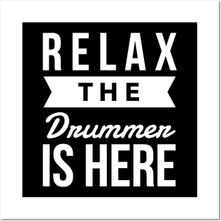 Relax the drummer is here Posters and Art